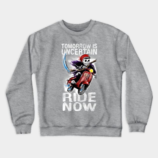 Ride Now Crewneck Sweatshirt by FullTuckBoogie